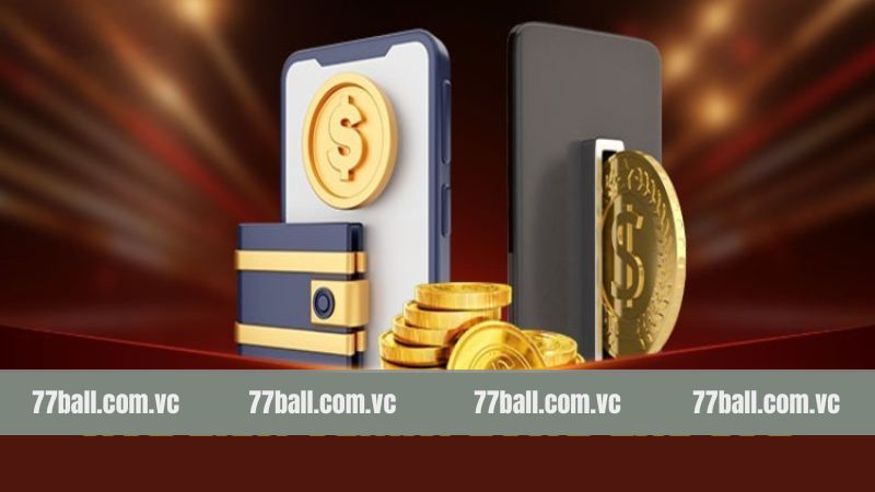 Nạp Tiền 77Ball - Chìa Khoá Cốt Lõi Để Tham Gia Đặt Cược 3 Nạp tiền 77Ball qua hình thức chuyển khoản