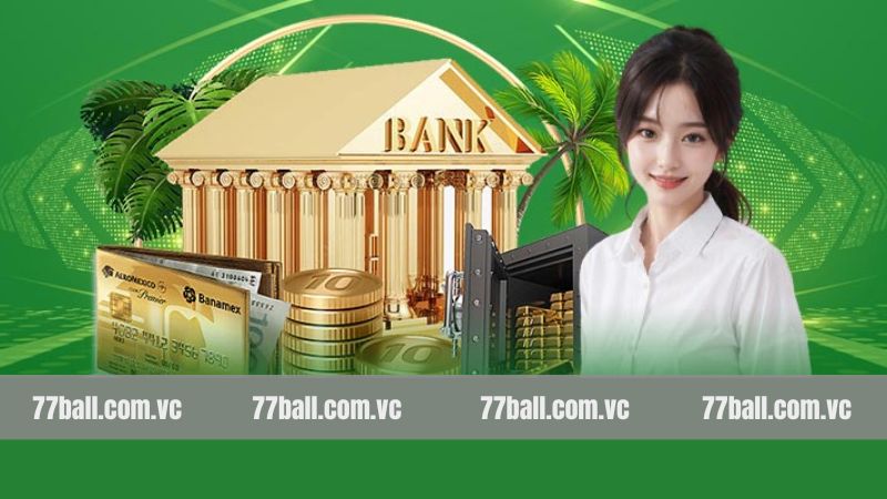 Rút Tiền 77Ball - Nhanh Gọn, Dễ Dàng, Tiết Kiệm Thời Gian 3 Các bước rút tiền 77Ball nên nắm rõ