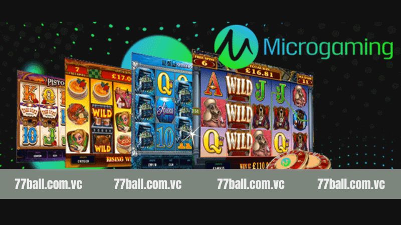 Microgaming - Nhà Phát Triển Game Đỉnh Cao Tại 77Ball 2 Nét chính về nhà phát hành game Microgaming