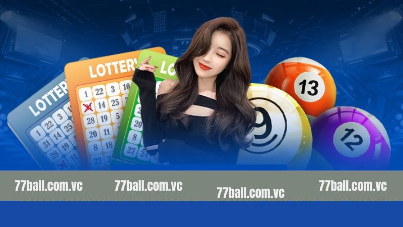 Xổ Số 77Ball - Tìm Kiếm Cơ Hội Trúng Lớn Mỗi Ngày 1 Tóm gọn thông tin về sân chơi được săn đón